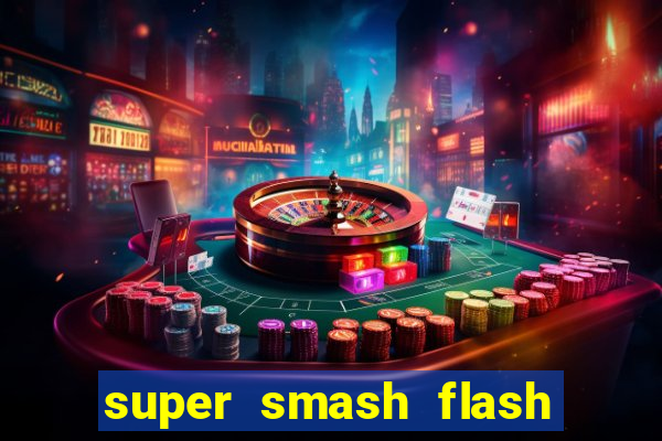 super smash flash 2 360